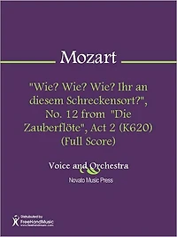 "Wie? Wie? Wie? Ihr an diesem Schreckensort?", No. 12 from "Die Zauberflote", Act 2 (K620) (Full Score)