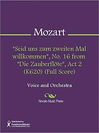 "Seid uns zum zweiten Mal willkommen", No. 16 from "Die Zauberflote", Act 2 (K620) (Full Score)