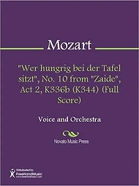 "Wer hungrig bei der Tafel sitzt", No. 10 from "Zaide", Act 2, K336b (K344) (Full Score)