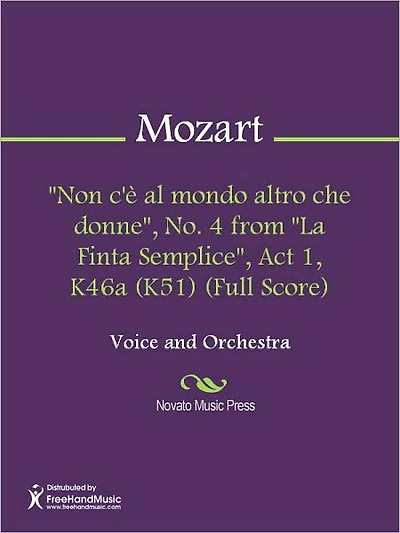 "Non c'e al mondo altro che donne", No. 4 from "La Finta Semplice", Act 1, K46a (K51) (Full Score)