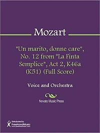 "Un marito, donne care", No. 12 from "La Finta Semplice", Act 2, K46a (K51) (Full Score)