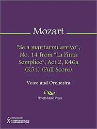"Se a maritarmi arrivo", No. 14 from "La Finta Semplice", Act 2, K46a (K51) (Full Score)