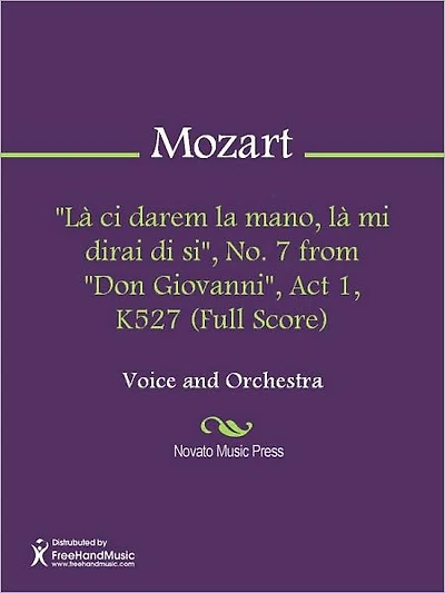 "La ci darem la mano, la mi dirai di si", No. 7 from "Don Giovanni", Act 1, K527 (Full Score)