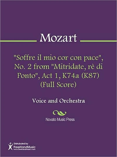 "Soffre il mio cor con pace", No. 2 from "Mitridate, re di Ponto", Act 1, K74a (K87) (Full Score)