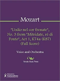 "L'odio nel cor frenate", No. 3 from "Mitridate, re di Ponto", Act 1, K74a (K87) (Full Score)