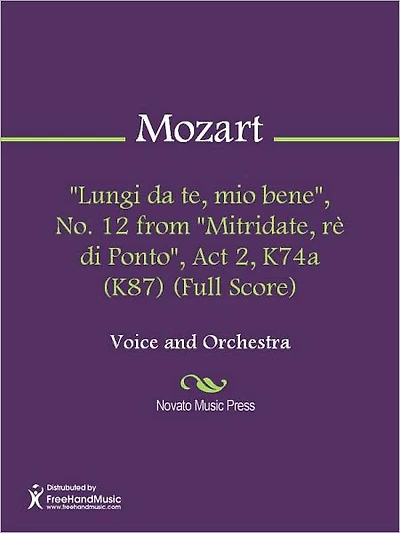 "Lungi da te, mio bene", No. 12 from "Mitridate, re di Ponto", Act 2, K74a (K87) (Full Score)