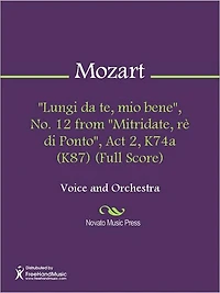 "Lungi da te, mio bene", No. 12 from "Mitridate, re di Ponto", Act 2, K74a (K87) (Full Score)