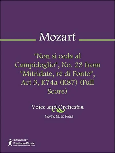 "Non si ceda al Campidoglio", No. 23 from "Mitridate, re di Ponto", Act 3, K74a (K87) (Full Score)