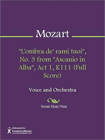 "L'ombra de' rami tuoi", No. 3 from "Ascanio in Alba", Act 1, K111 (Full Score)