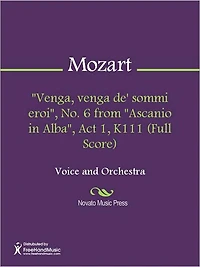 Venga, venga de' sommi eroi", No. from "Ascanio in Alba", Act 1