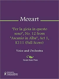 "Per la gioia in questo seno", No. 12 from "Ascanio in Alba", Act 1, K111 (Full Score)
