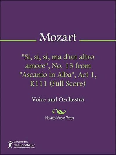 "Si, si, si, ma d'un altro amore", No. 13 from "Ascanio in Alba", Act 1, K111 (Full Score)