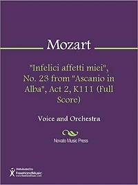 "Infelici affetti miei", No. 23 from "Ascanio in Alba", Act 2, K111 (Full Score)