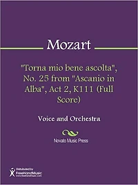 "Torna mio bene ascolta", No. 25 from "Ascanio in Alba", Act 2, K111 (Full Score)