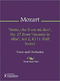 "Sento, che il cor mi dice", No. 27 from "Ascanio in Alba", Act 2, K111 (Full Score)