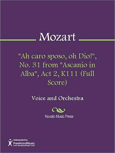 "Ah caro sposo, oh Dio!", No. 31 from "Ascanio in Alba", Act 2, K111 (Full Score)