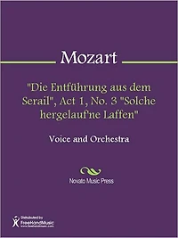 "Die Entfuhrung aus dem Serail", Act 1, No. 3 "Solche hergelauf'ne Laffen"