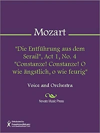 "Die Entfuhrung aus dem Serail", Act 1, No. 4 "Constanze! Constanze! O wie angstlich, o wie feurig"