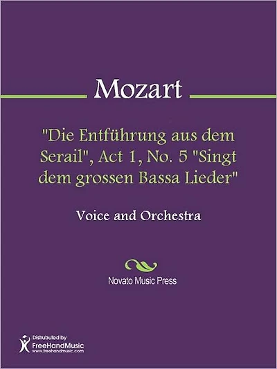 "Die Entfuhrung aus dem Serail", Act 1, No. 5 "Singt dem grossen Bassa Lieder"