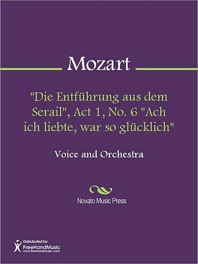 "Die Entfuhrung aus dem Serail", Act 1, No. 6 "Ach ich liebte, war so glucklich"