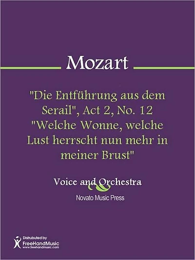 "Die Entfuhrung aus dem Serail", Act 2, No. 12 "Welche Wonne, welche Lust herrscht nun mehr in meiner Brust"