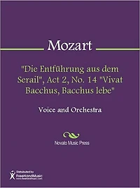 "Die Entfuhrung aus dem Serail", Act 2, No. 14 "Vivat Bacchus, Bacchus lebe"
