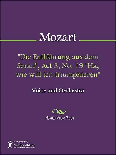 "Die Entfuhrung aus dem Serail", Act 3, No. 19 "Ha, wie will ich triumphieren"