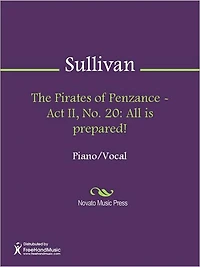 The Pirates of Penzance - Act II, No. 20: All is prepared!