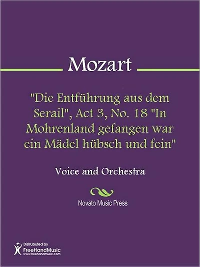 "Die Entfuhrung aus dem Serail", Act 3, No. 18 "In Mohrenland gefangen war ein Madel hubsch und fein"