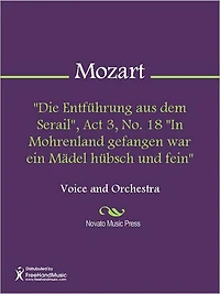 "Die Entfuhrung aus dem Serail", Act 3, No. 18 "In Mohrenland gefangen war ein Madel hubsch und fein"