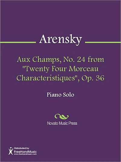Aux Champs, No. 24 from "Twenty Four Morceau Characteristiques", Op. 36