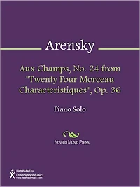 Aux Champs, No. 24 from "Twenty Four Morceau Characteristiques", Op. 36
