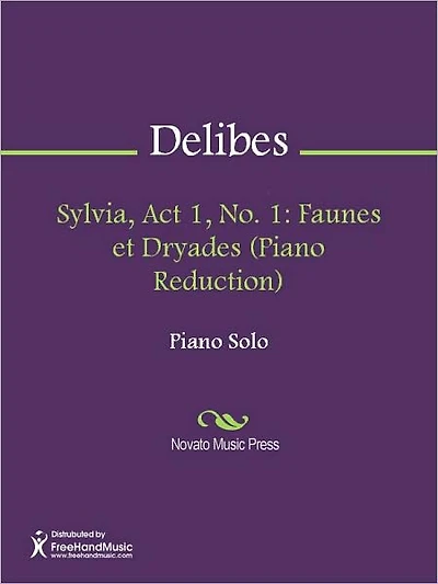 Sylvia, Act 1, No. 1: Faunes et Dryades (Piano Reduction)