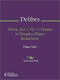 Sylvia, Act 1, No. 1: Faunes et Dryades (Piano Reduction)