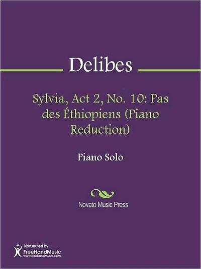 Sylvia, Act 2, No. 10: Pas des Ethiopiens (Piano Reduction)