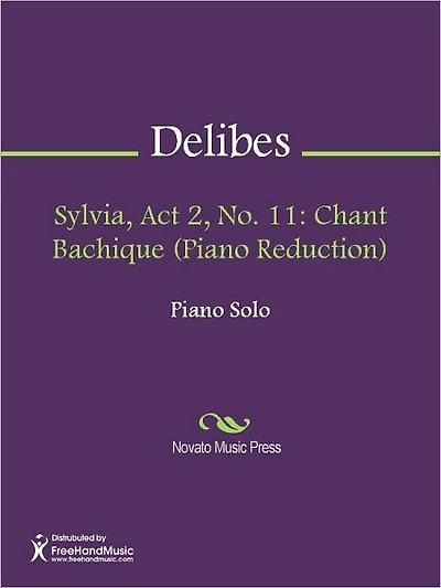 Sylvia, Act 2, No. 11: Chant Bachique (Piano Reduction)
