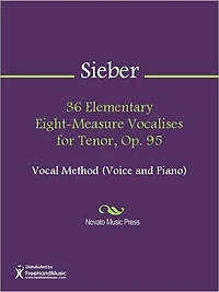 36 Elementary Eight-Measure Vocalises for Tenor, Op. 95