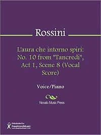 L'aura che intorno spiri: No. 10 from "Tancredi", Act 1, Scene 8 (Vocal Score)