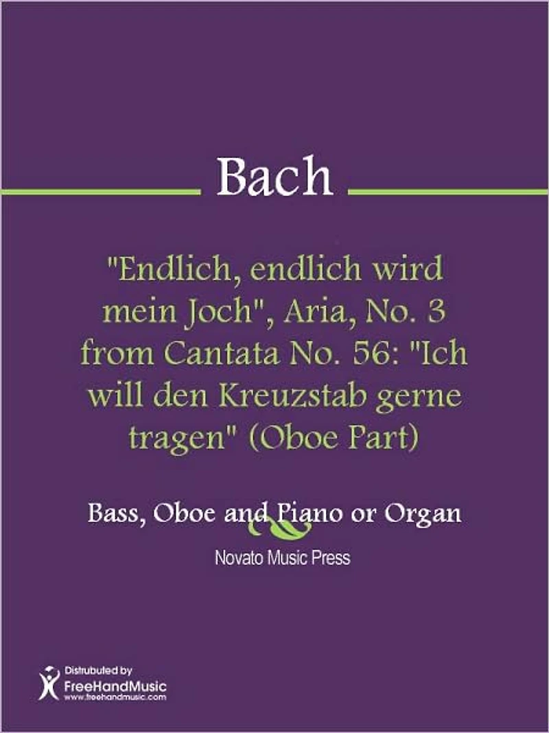 "Endlich, endlich wird mein Joch", Aria, No. 3 from Cantata No. 56: "Ich will den Kreuzstab gerne tragen" (Piano Score)