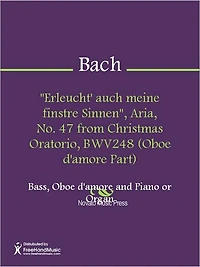 "Erleucht' auch meine finstre Sinnen", Aria, No. 47 from Christmas Oratorio, BWV248 (Piano Score)