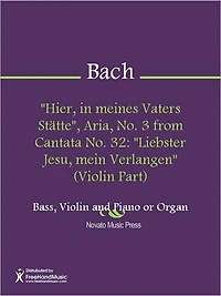 "Hier, in meines Vaters Statte", Aria, No. 3 from Cantata No. 32: "Liebster Jesu, mein Verlangen" (Piano Score)