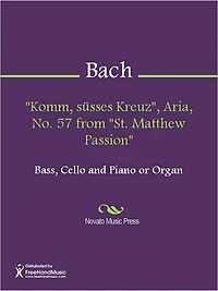 "Komm, susses Kreuz", Aria, No. 57 from "St. Matthew Passion"