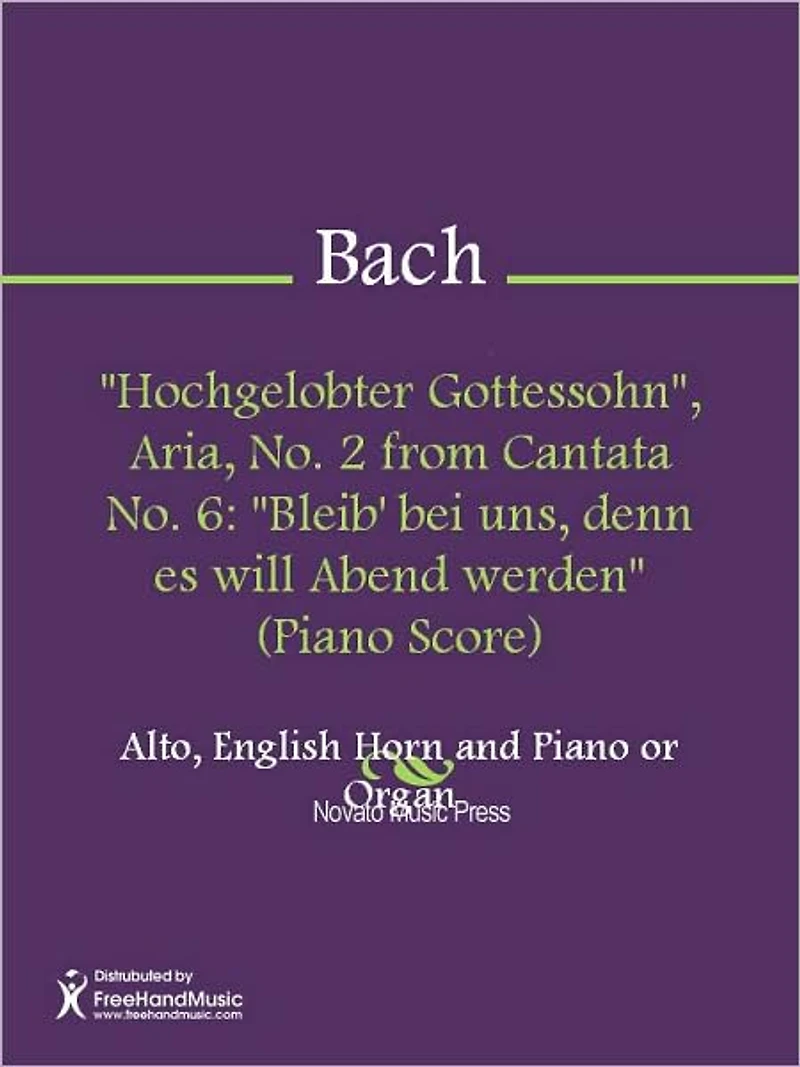 "Hochgelobter Gottessohn", Aria, No. 2 from Cantata No. 6: "Bleib' bei uns, denn es will Abend werden" (Piano Score)