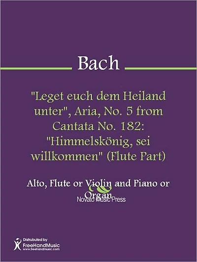 "Leget euch dem Heiland unter", Aria, No. 5 from Cantata No. 182: "Himmelskonig, sei willkommen" (Piano Score)