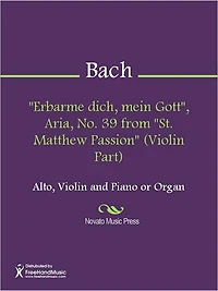 "Erbarme dich, mein Gott", Aria, No. 39 from "St. Matthew Passion" (Alto Part)