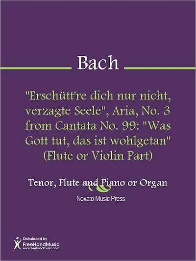 "Erschutt're dich nur nicht, verzagte Seele", Aria, No. 3 from Cantata No. 99: "Was Gott tut, das ist wohlgetan" (Tenor Part)