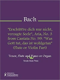 "Erschutt're dich nur nicht, verzagte Seele", Aria, No. 3 from Cantata No. 99: "Was Gott tut, das ist wohlgetan" (Tenor Part)