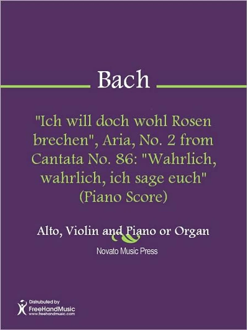"Ich will doch wohl Rosen brechen", Aria, No. 2 from Cantata No. 86: "Wahrlich, wahrlich, ich sage euch" (Piano Score)
