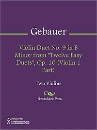 Violin Duet No. 9 in B Minor from "Twelve Easy Duets", Op. 10 (Violin 1 Part)