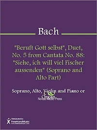 "Beruft Gott selbst", Duet, No. 5 from Cantata No. 88: "Siehe, ich will viel Fischer aussenden" (Soprano and Alto Part)